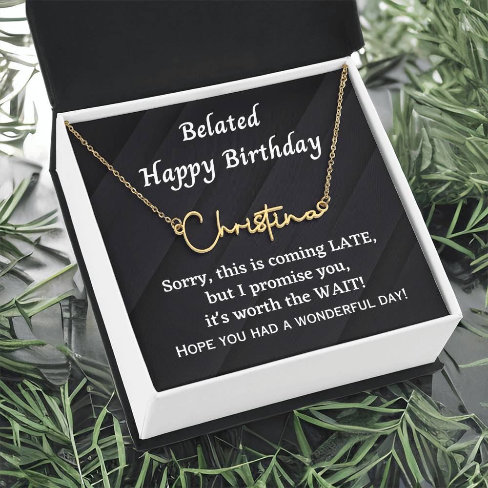 Signature Style Name Necklace, belated birthday wishes for her, wife, girlfriend, friend, sister