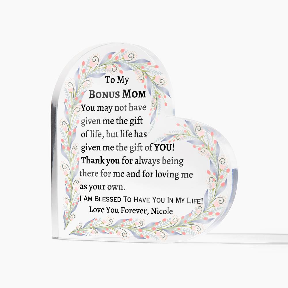 Printed Heart Shaped Acrylic Plaque, Gift for Bonus Mom for Mother's Day, her birthday, Thanksgiving, Christmas