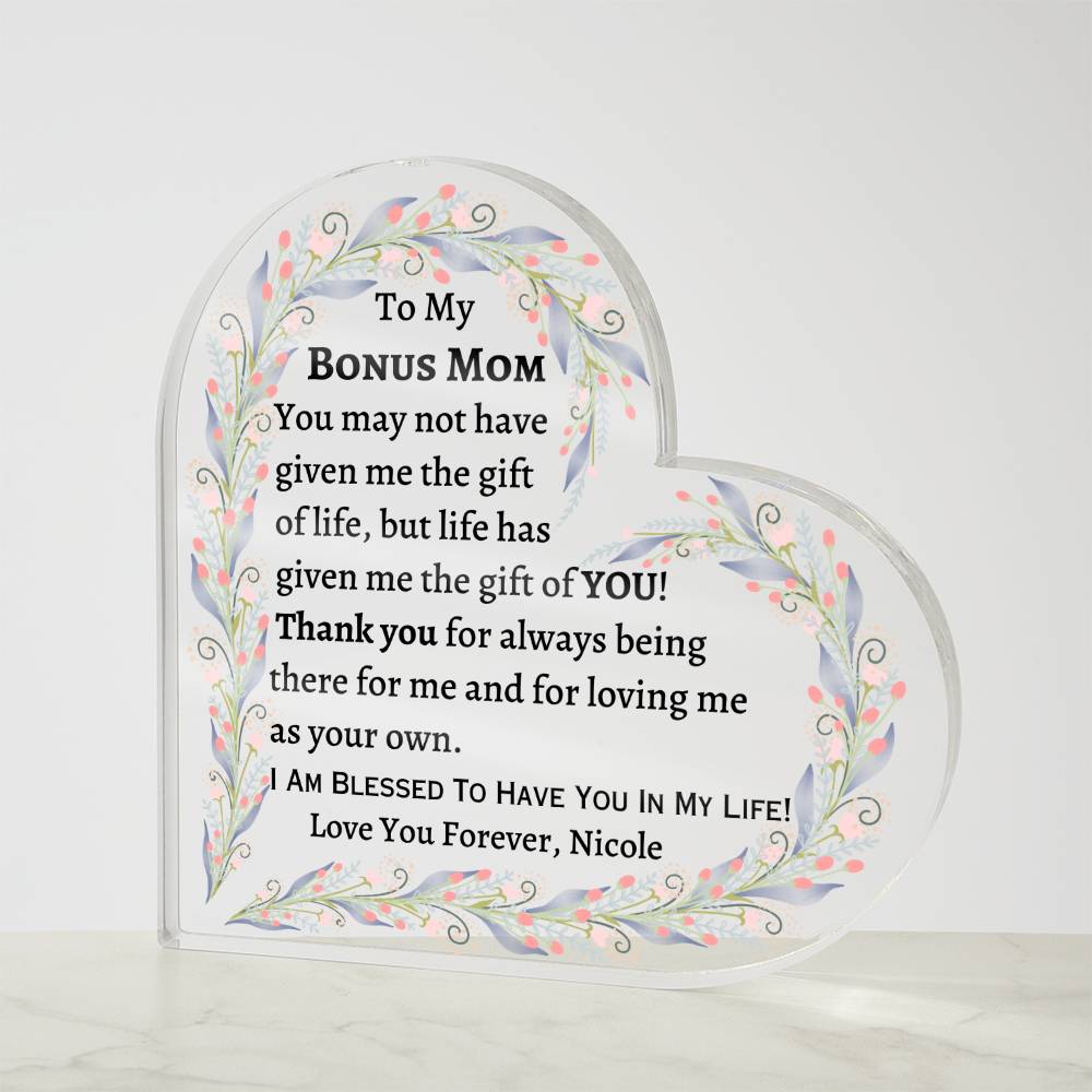 Printed Heart Shaped Acrylic Plaque, Gift for Bonus Mom for Mother's Day, her birthday, Thanksgiving, Christmas