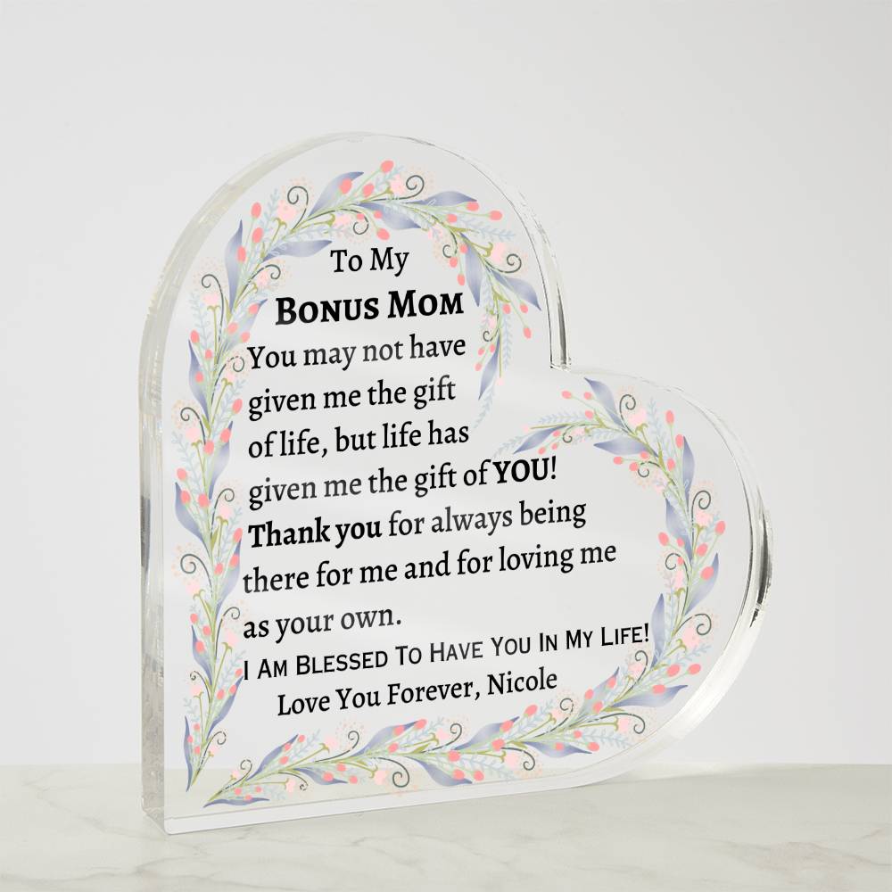 Printed Heart Shaped Acrylic Plaque, Gift for Bonus Mom for Mother's Day, her birthday, Thanksgiving, Christmas