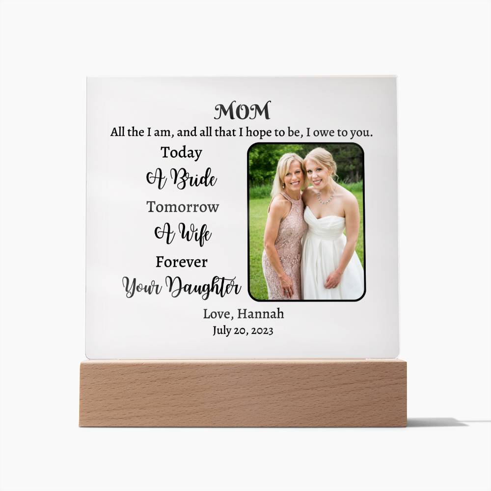 Acrylic Square Plaque, gift for Mom, Mother from bride on her wedding day