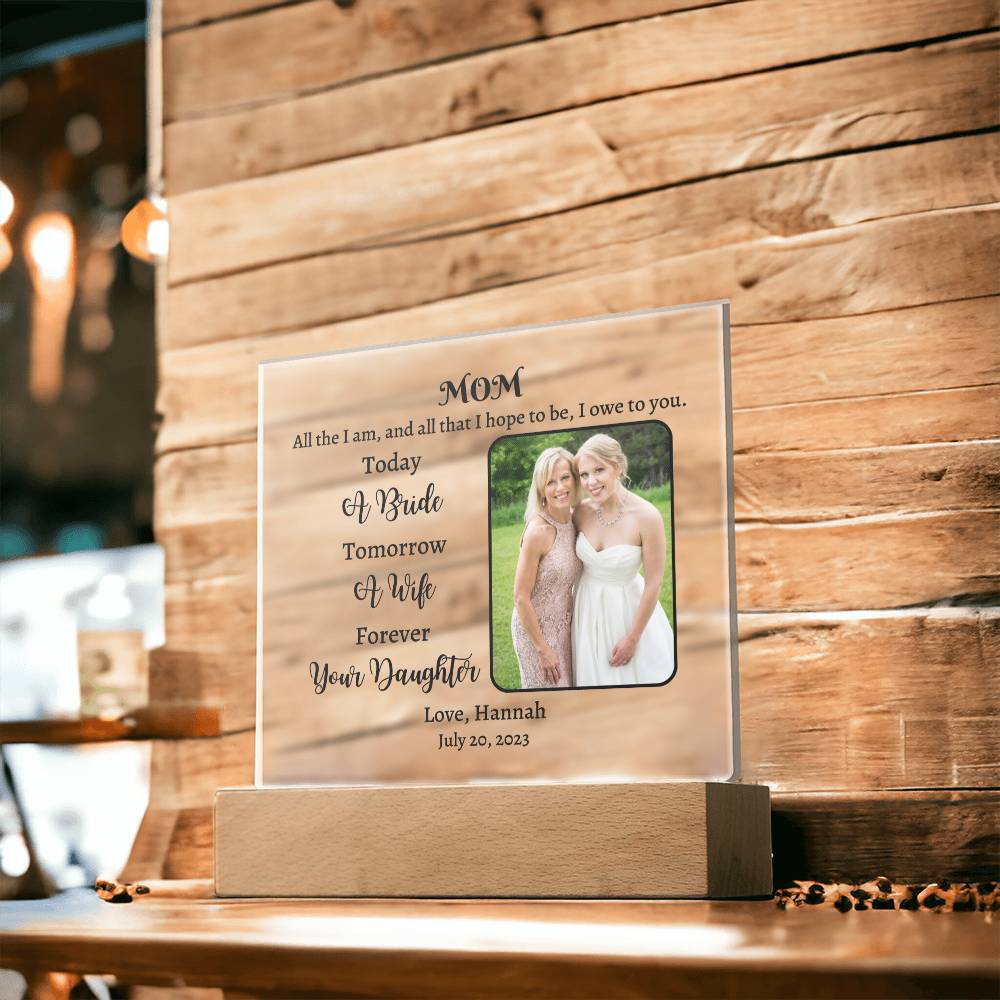 Acrylic Square Plaque, gift for Mom, Mother from bride on her wedding day