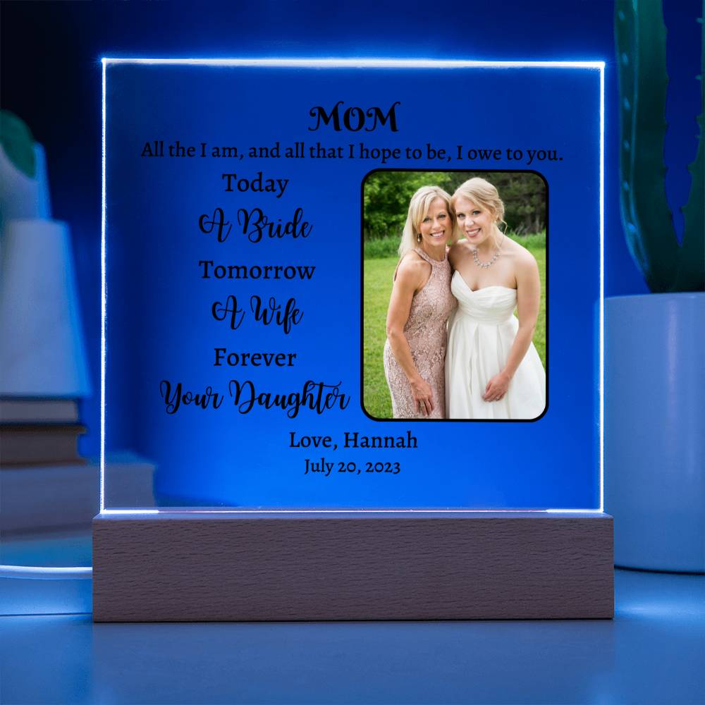 Acrylic Square Plaque, gift for Mom, Mother from bride on her wedding day