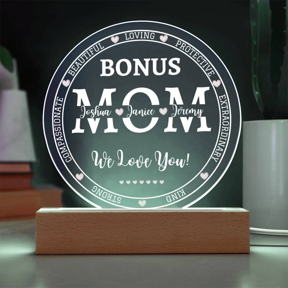 Printed Circle Acrylic Plaque, gift for Bonus Mother, Bonus Mom on Mother's Day, her birthday, Christmas, Thanksgiving