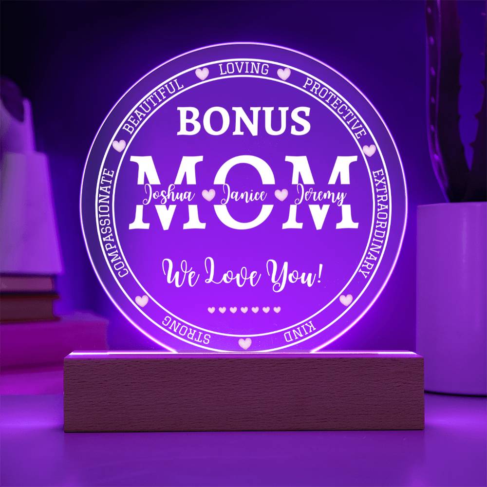 Printed Circle Acrylic Plaque, gift for Bonus Mother, Bonus Mom on Mother's Day, her birthday, Christmas, Thanksgiving