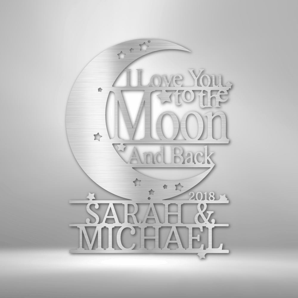 Personalized I love you to the Moon and Back - Metal art Steel Sign special valentines day gift to your loved one, home decor gift surprise her or him