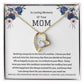 Forever Love Necklace - In loving remembrance of your Mom, memorial